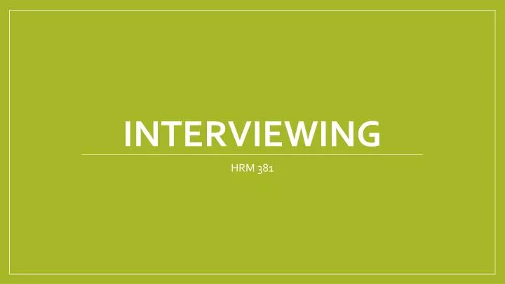 interviewing