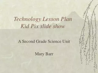 Technology Lesson Plan Kid Pix slide show