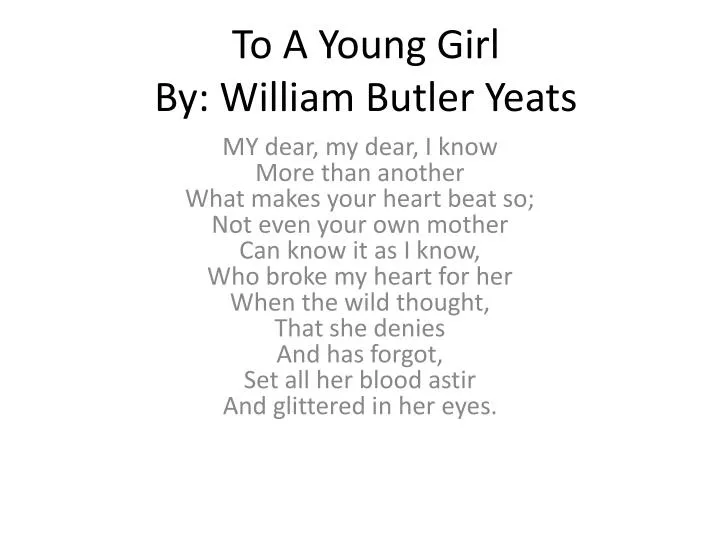to a young girl by william butler yeats