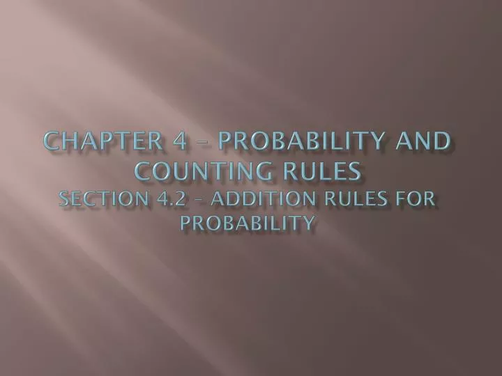 chapter 4 probability and counting rules section 4 2 addition rules for probability