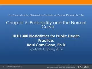 HLTH 300 Biostatistics for Public Health Practice, Raul Cruz-Cano, Ph.D