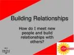 Building Relationships - slide 1