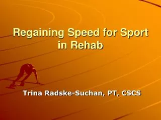 Regaining Speed for Sport in Rehab