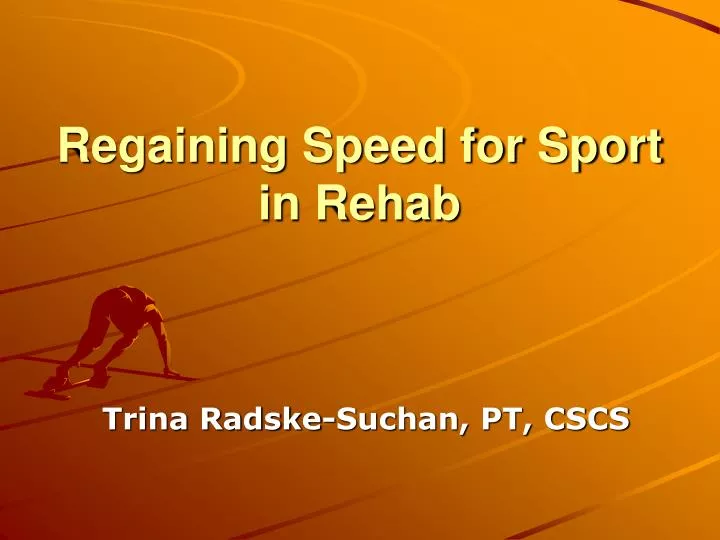 regaining speed for sport in rehab