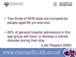 Two thirds of NHS beds are occupied by people aged 65 yrs and over.