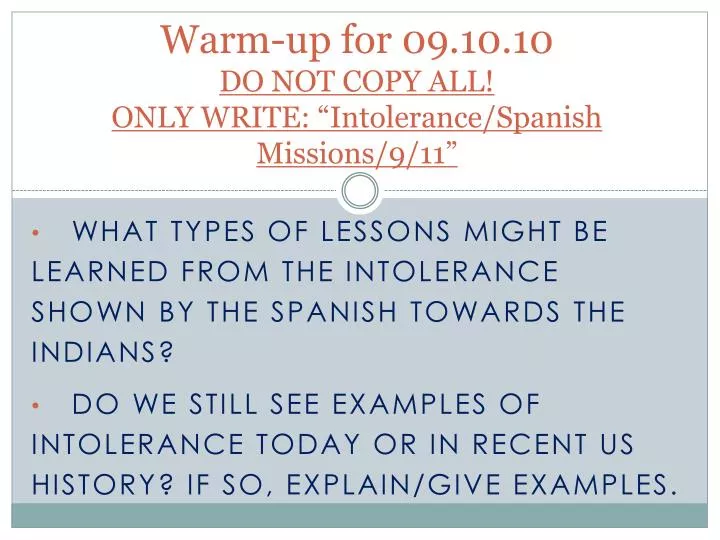 warm up for 09 10 10 do not copy all only write intolerance spanish missions 9 11