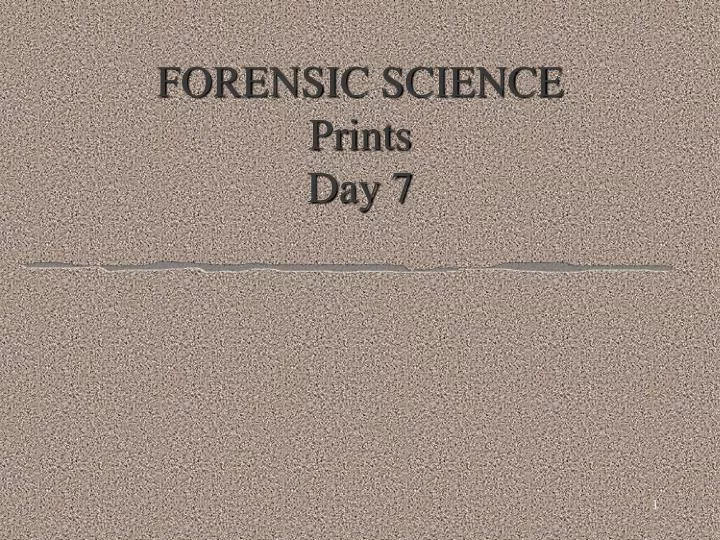 forensic science prints day 7