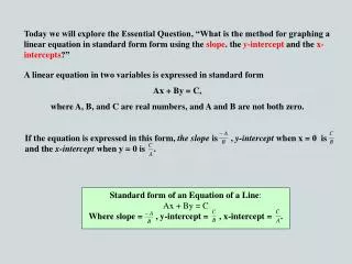 A linear equation in two variables is expressed in standard form Ax + By = C,