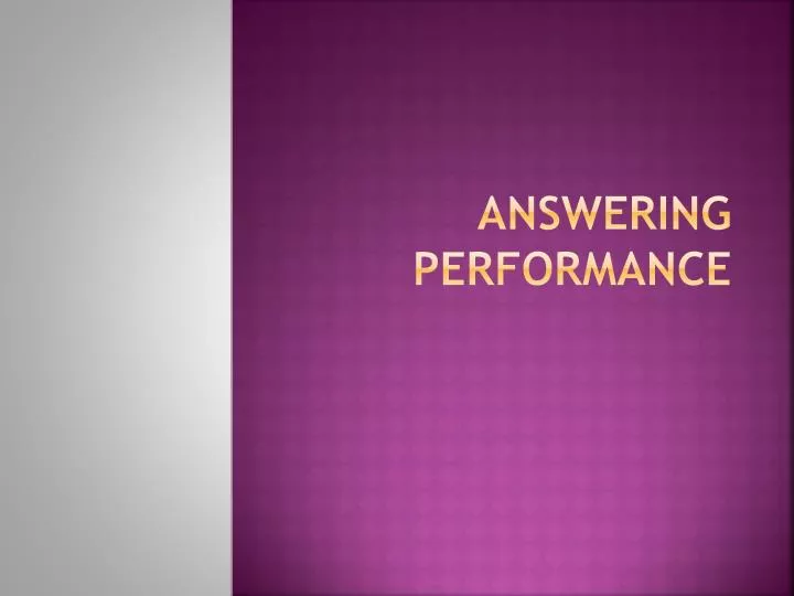 answering performance