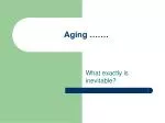Aging ……. - slide 1