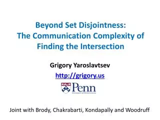 Beyond Set Disjointness : The Communication Complexity of Finding the Intersection