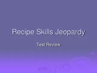 Recipe Skills Jeopardy
