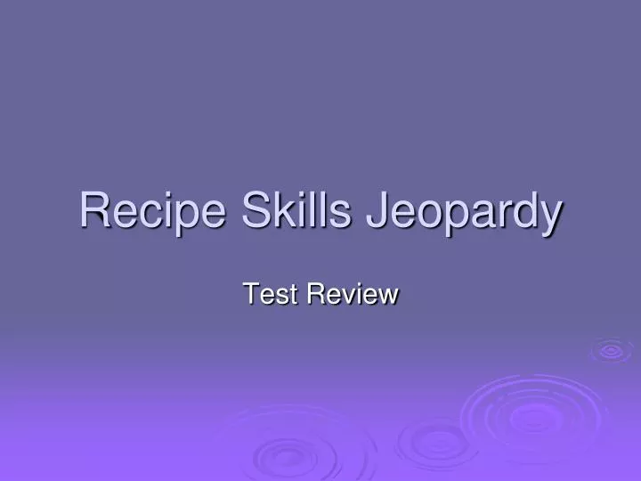 recipe skills jeopardy