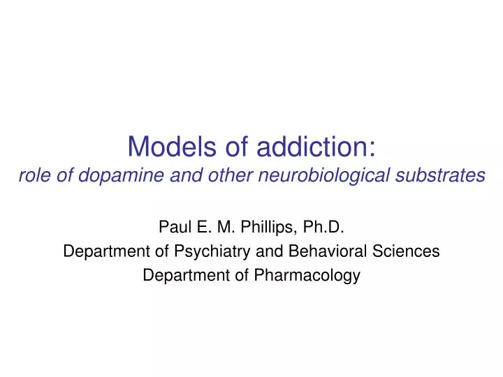 models of addiction role of dopamine and other neurobiological substrates