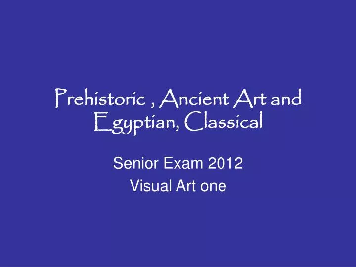 prehistoric ancient art and egyptian classical