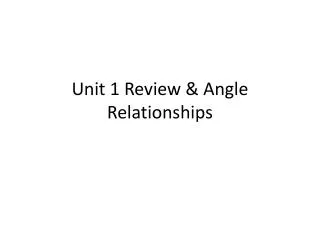 Unit 1 Review &amp; Angle Relationships