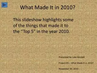 What Made It in 2010?