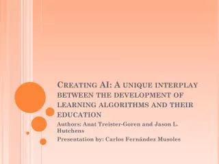 Creating AI: A unique interplay between the development of learning algorithms and their education