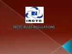 IRCTC RULES-REGULATIONS - slide 1
