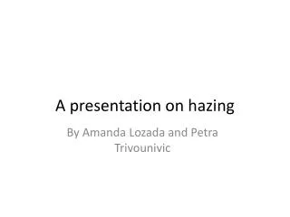 A presentation on hazing