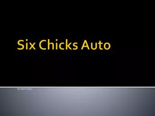 Six Chicks Auto