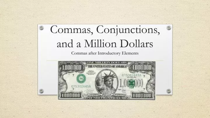 commas conjunctions and a million dollars