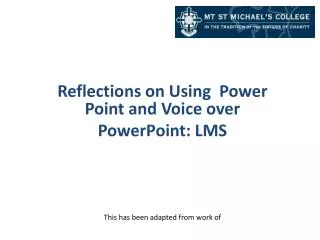 Reflections on Using Power Point and Voice over PowerPoint: LMS