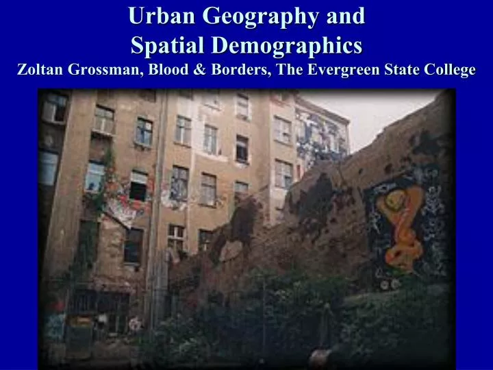 urban geography and spatial demographics zoltan grossman blood borders the evergreen state college