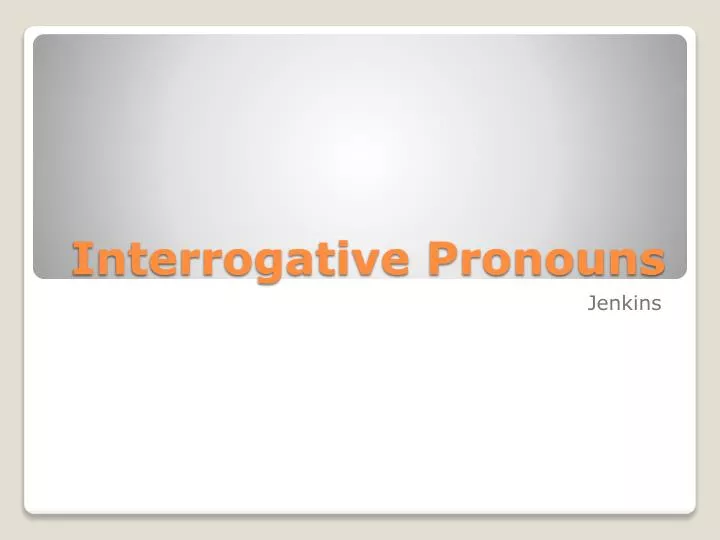 interrogative pronouns