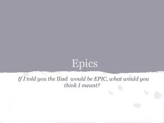 Epics