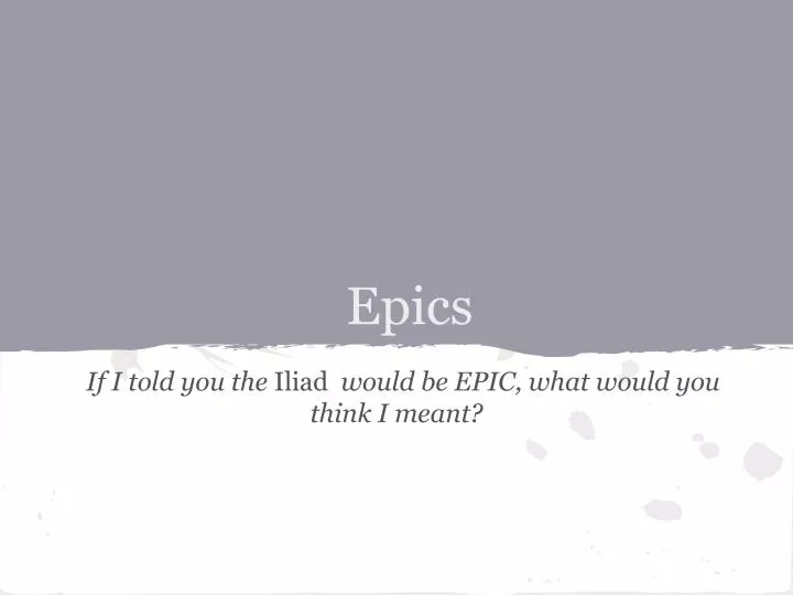 epics