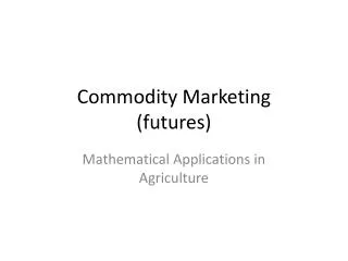 Commodity Marketing (futures)