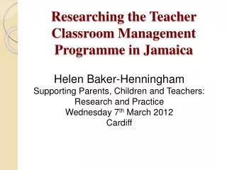 Researching the Teacher Classroom Management Programme in Jamaica