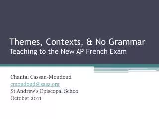 Themes, Contexts , &amp; No Grammar Teaching to the New AP French Exam