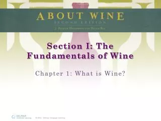 Section I: The Fundamentals of Wine