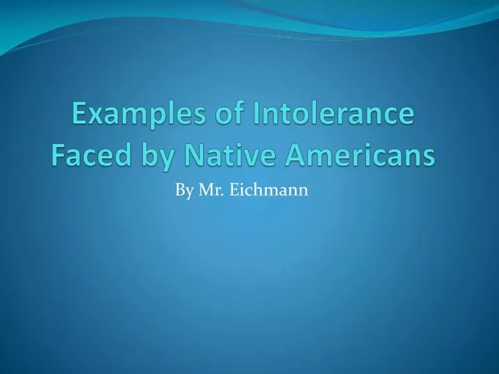 examples of intolerance faced by native americans
