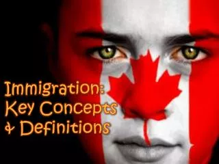 Immigration: Key Concepts &amp; Definitions