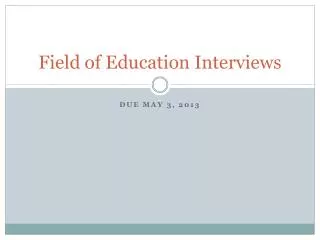 Field of Education Interviews