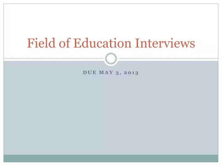 field of education interviews