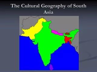 The Cultural Geography of South Asia
