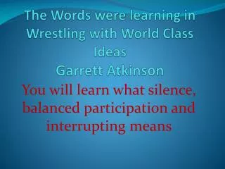 The Words were learning in Wrestling with World Class Ideas Garrett A tkinson