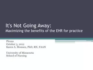 It's Not Going Away: Maximizing the benefits of the EHR for practice