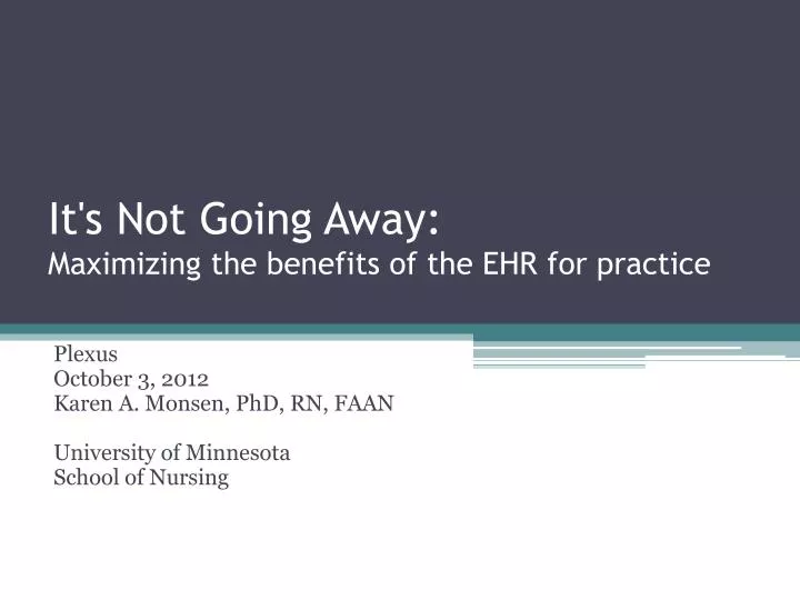 it s not going away maximizing the benefits of the ehr for practice