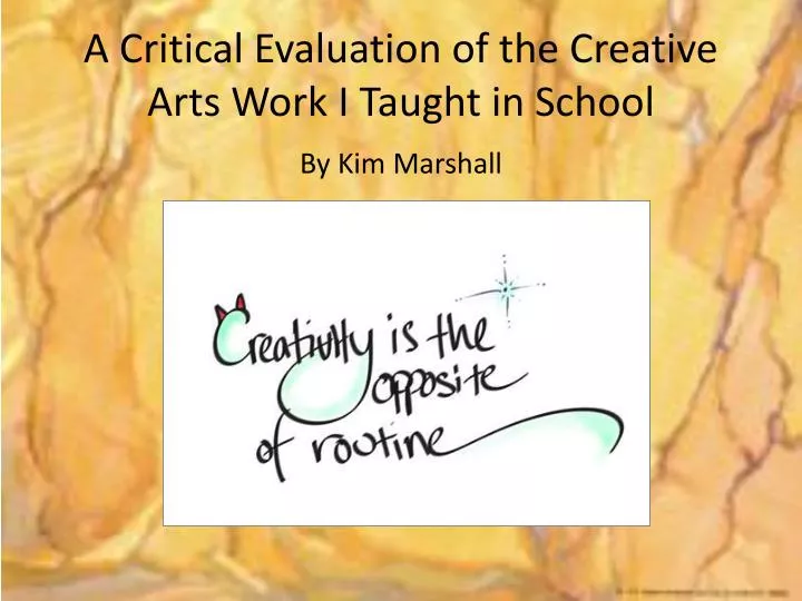 a critical evaluation of the creative arts work i taught in school