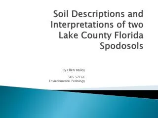 Soil Descriptions and Interpretations of two Lake County Florida Spodosols