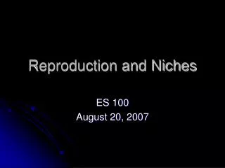 Reproduction and Niches