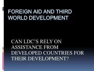 FOREIGN AID AND THIRD WORLD DEVELOPMENT