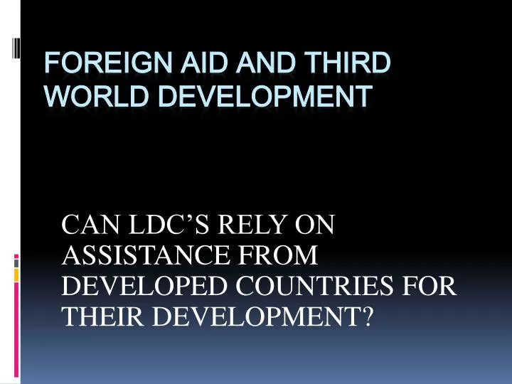 can ldc s rely on assistance from developed countries for their development