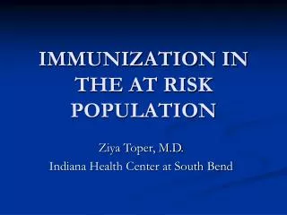 IMMUNIZATION IN THE AT RISK POPULATION