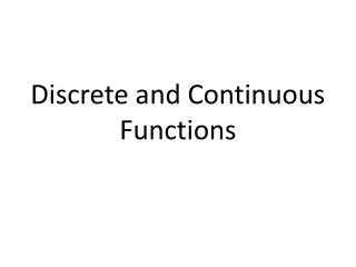 discrete and continuous functions